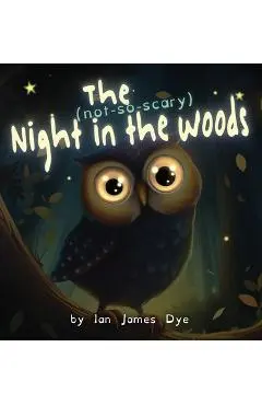 The (not-so-scary) Night in the Woods - Ian James Dye