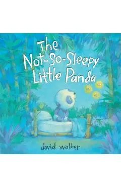 The Not-So-Sleepy Little Panda - David Walker