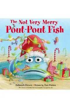The Not Very Merry Pout-Pout Fish - Deborah Diesen