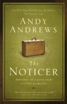 The Noticer: Sometimes, All a Person Needs Is a Little Perspective., Hardcover/Andy Andrews