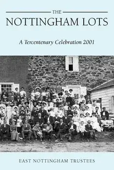 The Nottingham Lots: A Tercentenary Celebration 2001, Paperback/East Nottingham Trustees