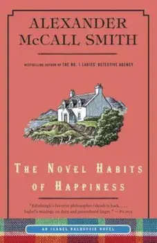 The Novel Habits of Happiness, Paperback/Alexander McCall Smith