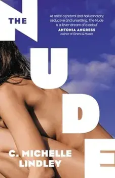 The Nude, Paperback/C. Michelle Lindley