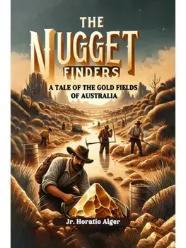 The Nugget Finders A Tale of the Gold Fields of Australia, Paperback/***