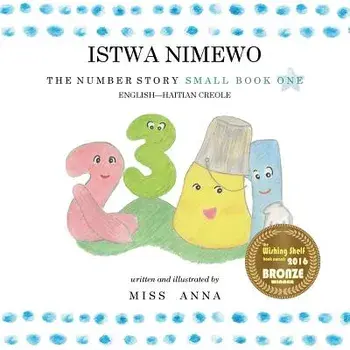The Number Story 1 Istwa Nimewo: Small Book One English-Haitian Creole, Paperback/Anna Miss
