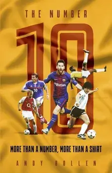 The Number Ten. More than a Number, More than a Shirt, Hardback/Andy Bollen