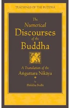 The Numerical Discourses of the Buddha: A Complete Translation of the Anguttara Nikaya - Bodhi