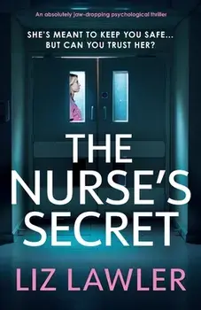 The Nurse's Secret: An absolutely jaw-dropping psychological thriller, Paperback/Liz Lawler