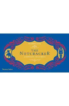 The Nutcracker: A Papercut Pop-Up Book - Shobhna Patel