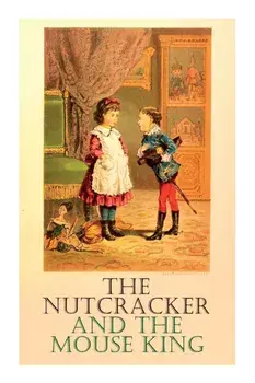 The Nutcracker and the Mouse King, Paperback/E. T. a. Hoffmann