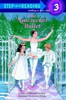 The Nutcracker Ballet, Paperback/Deborah Hautzig