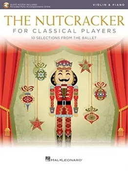 The Nutcracker for Classical Players. Violin and Piano Book/Online Audio/***