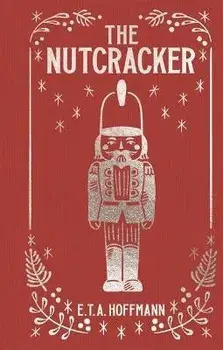 The Nutcracker, Hardcover/E. T. A. Hoffmann