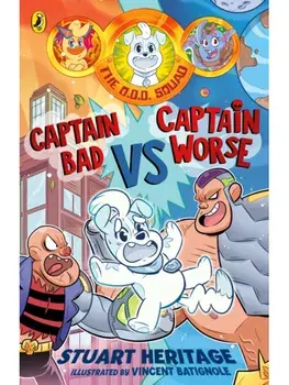 The O.D.D. Squad: Captain Bad Vs Captain Worse, Paperback/Stuart Heritage