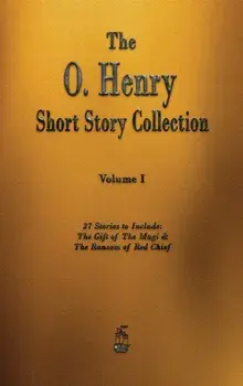 The O. Henry Short Story Collection - Volume I, Hardcover/O'Henry