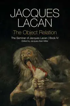 The Object Relation - The Seminar of Jacques Lacan Book IV, Paperback/J Lacan