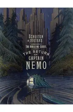 The Obscure Cities - The Return of Captain Nemo - François Schuiten