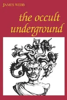 The Occult Underground, Paperback/James Webb