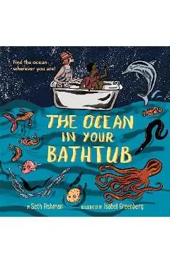 The Ocean in Your Bathtub - Seth Fishman
