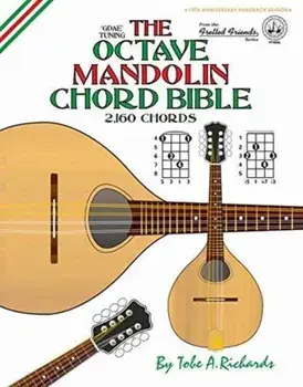 The Octave Mandolin Chord Bible: GDAE Standard Tuning 2,160 Chords, Hardcover/Tobe a. Richards