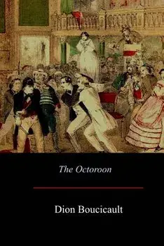 The Octoroon, Paperback/Dion Boucicault