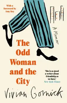 The Odd Woman and the City, Paperback/Vivian Gornick