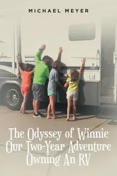 The Odyssey of Winnie Our Two-Year Adventure Owning An RV, Paperback/Michael Meyer