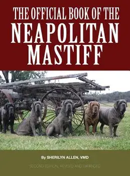 The Official Book of the Neapolitan Mastiff, Hardcover/Sherilyn Allen VMD