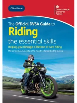The Official DVSA Guide to Riding the essential Skills 2025, Paperback/Driver and Vehicle Standards Agency