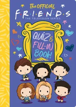 The Official Friends Quiz and Fill-In Book!, Hardback/Sam Levitz