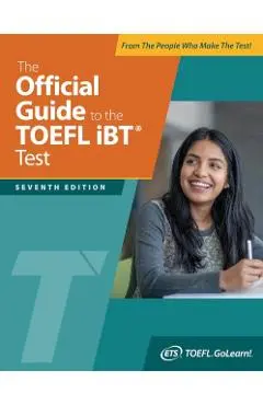 The Official Guide to the TOEFL IBT Test, Seventh Edition - Educational Testing Service