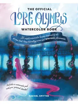 The Official Lore Olympus Watercolor Book. 20 simple watercolor lessons inspired by the #1 New York Times bestselling series and WEBTOON phenomenon — Includes a watercolor pad with preprinted sketches!, Paperback/Walter Foster Creative Team