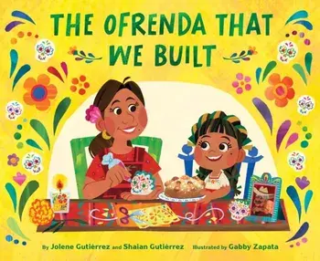 The Ofrenda That We Built, Hardback/Shaian Gutierrez