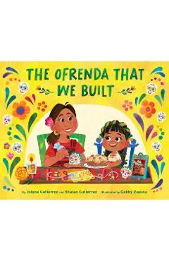 The Ofrenda That We Built - Jolene Gutiérrez