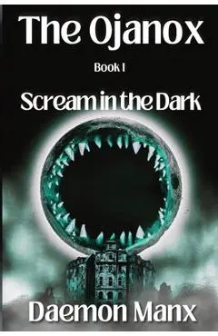 The Ojanox I: Scream in the Dark - Daemon Manx