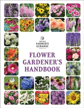The Old Farmer's Almanac Flower Gardener's Handbook, Paperback/Old Farmer's Almanac
