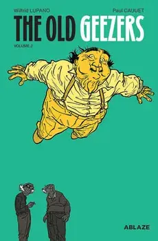 The Old Geezers Vol 2, Hardcover/Wilfrid Lupano