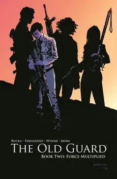 The Old Guard Book Two: Force Multiplied, Paperback/Greg Rucka