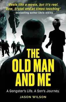 The Old Man And Me, Paperback/Jason Wilson