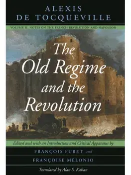 The Old Regime and the Revolution, Volume II. Notes on the French Revolution and Napoleon, Paperback/Alexis de Tocqueville