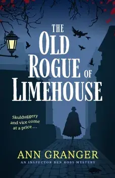 The Old Rogue of Limehouse. Inspector Ben Ross Mystery 9, Paperback/Ann Granger