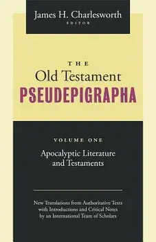 The Old Testament Pseudepigrapha: Apocalyptic Literature and Testaments, Paperback/James H. Charlesworth