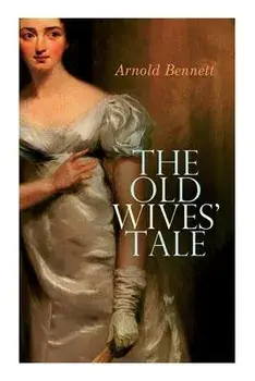 The Old Wives' Tale, Paperback/Arnold Bennett