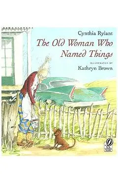 The Old Woman Who Named Things - Cynthia Rylant
