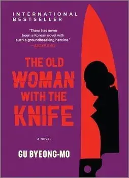 The Old Woman with the Knife, Hardcover/Gu Byeong-Mo