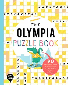 The Olympia Puzzle Book: 90 Word Searches, Jumbles, Crossword Puzzles, and More All about Olympia, Washington!, Paperback/***