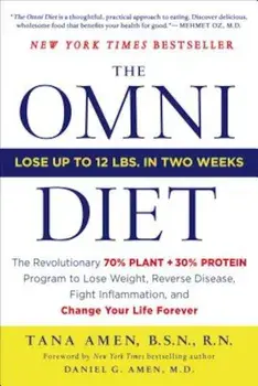 The Omni Diet: The Revolutionary 70 procente Plant + 30 procente Protein Program to Lose Weight, Reverse Disease, Fight Inflammation, and Change Your, Paperback/Tana Amen