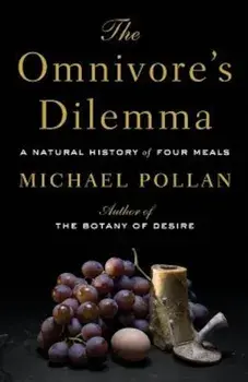 The Omnivore's Dilemma: A Natural History of Four Meals, Paperback/Michael Pollan