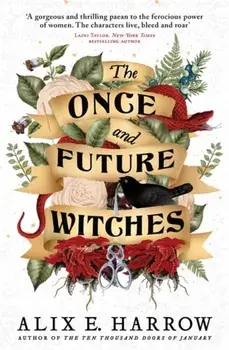 The Once and Future Witches. The spellbinding bestseller, Paperback/Alix E. Harrow