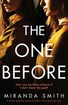 The One Before: A totally gripping suspense thriller with a shocking twist, Paperback/Miranda Smith